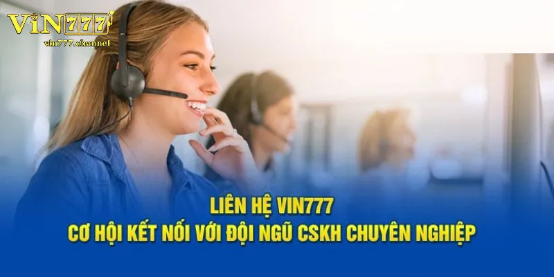 Các cách Liên hệ Vin777 phổ biến hiện nay