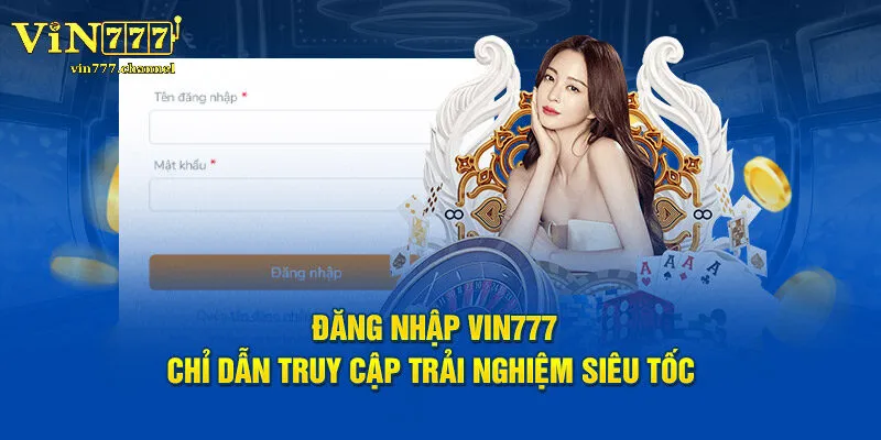 Hướng Dẫn Đăng nhập Vin777 Đơn Giản Chỉ Trong 4 Bước